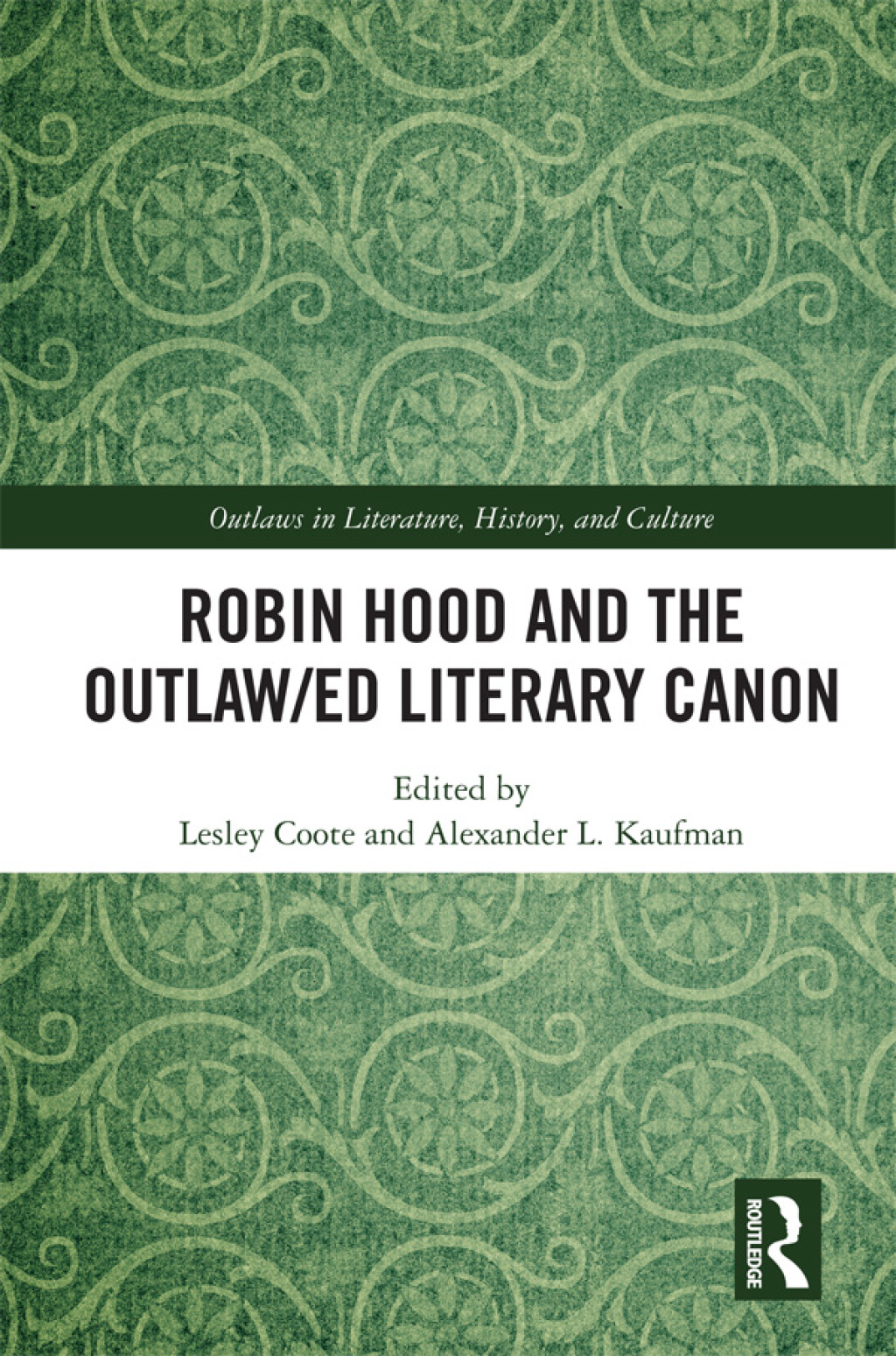 Robin Hood and the Outlaw/ed Literary Canon 1st Edition