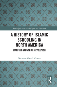 Imagen de portada: A History of Islamic Schooling in North America 1st edition 9781138336889