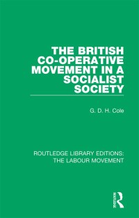 Cover image: The British Co-operative Movement in a Socialist Society 1st edition 9781138336414