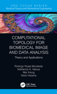 Cover image: Computational Topology for Biomedical Image and Data Analysis 1st edition 9781138336346