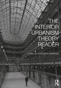 صورة الغلاف: The Interior Urbanism Theory Reader 1st edition 9781138336308