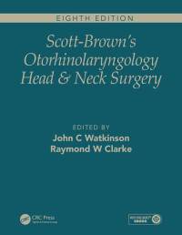 Cover image: Scott-Brown's Otorhinolaryngology and Head and Neck Surgery, Eighth Edition 8th edition 9781444175912