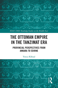 Imagen de portada: The Ottoman Empire in the Tanzimat Era 1st edition 9780367661953