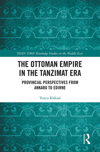 Omslagafbeelding: The Ottoman Empire in the Tanzimat Era 1st edition 9780367661953