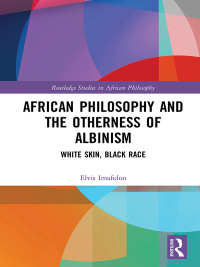 Cover image: African Philosophy and the Otherness of Albinism 1st edition 9781138335400