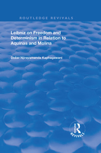 Cover image: Leibniz on Freedom and Determinism in Relation to Aquinas and Molina 1st edition 9781138335059