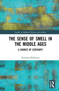 Omslagafbeelding: The Sense of Smell in the Middle Ages 1st edition 9781032090092