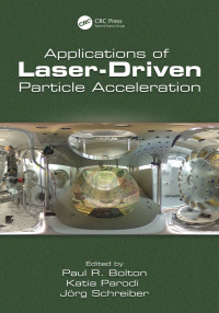 Imagen de portada: Applications of Laser-Driven Particle Acceleration 1st edition 9781498766418