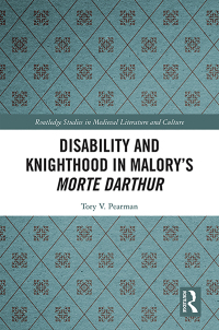 Cover image: Disability and Knighthood in Malory’s Morte Darthur 1st edition 9780367665876