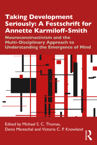 Cover image: Taking Development Seriously A Festschrift for Annette Karmiloff-Smith 1st edition 9781138334052