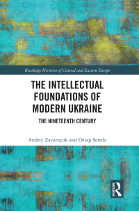 Cover image: The Intellectual Foundations of Modern Ukraine 1st edition 9781138333895