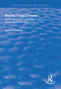 Cover image: Making Things Greener 1st edition 9781138333796