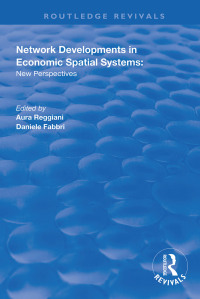 Immagine di copertina: Network Developments in Economic Spatial Systems 1st edition 9781138333543