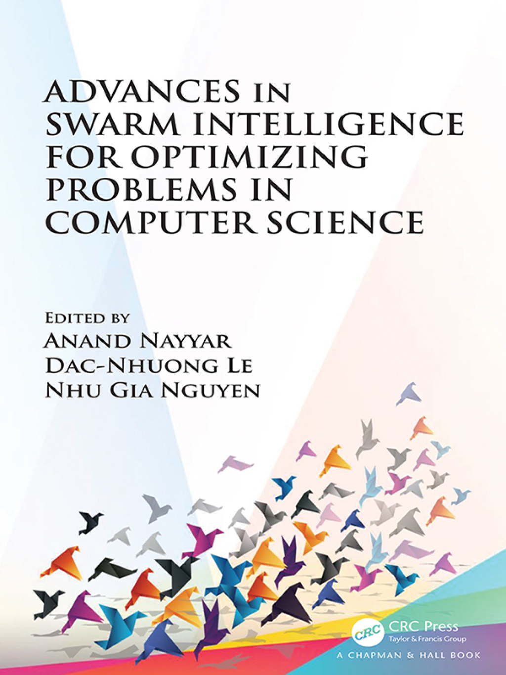 Advances in Swarm Intelligence for Optimizing Problems in Computer Science 1st Edition