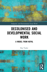 Cover image: Decolonised and Developmental Social Work 1st edition 9781138333444