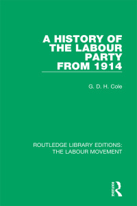 صورة الغلاف: A History of the Labour Party from 1914 1st edition 9781138333345