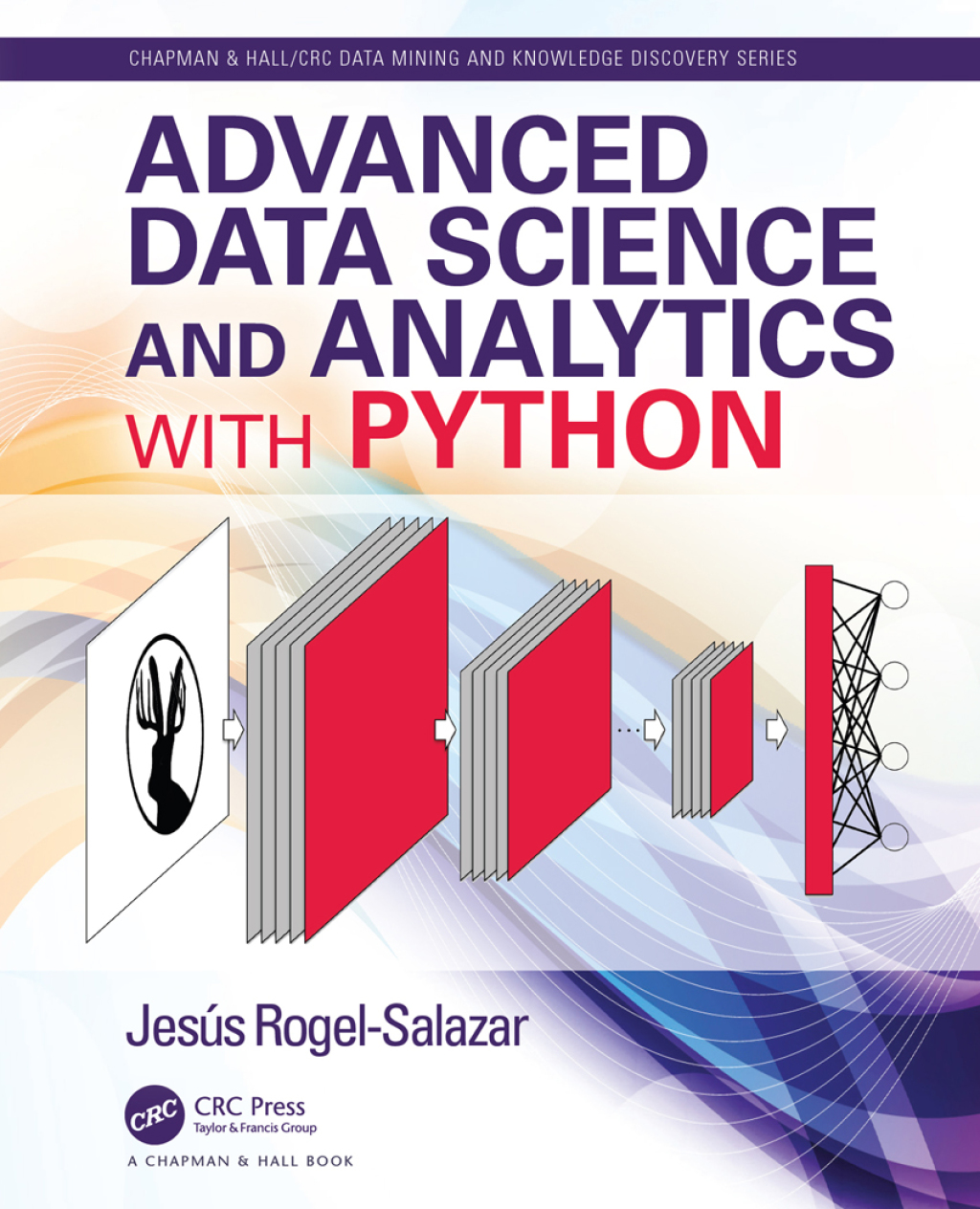 Advanced Data Science and Analytics with Python 1st Edition