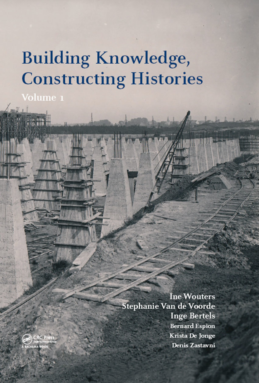 Building Knowledge, Constructing Histories, Volume 1 Proceedings of the 6th International Congress on Construction History (6ICCH 2018), July 9-13, 2018, Brussels, Belgium 1st Edition