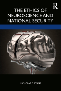 Omslagafbeelding: The Ethics of Neuroscience and National Security 1st edition 9781138331532