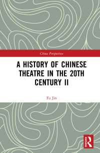Omslagafbeelding: A History of Chinese Theatre in the 20th Century II 1st edition 9781138330665