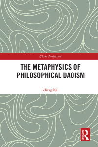 صورة الغلاف: The Metaphysics of Philosophical Daoism 1st edition 9781138330658