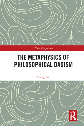 Cover image: The Metaphysics of Philosophical Daoism 1st edition 9781138330658