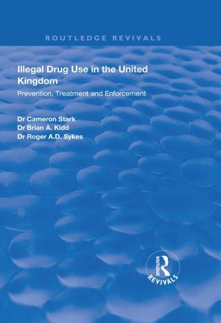 Cover image: Illegal Drug Use in the United Kingdom 1st edition 9781138330443