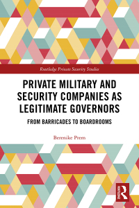 Imagen de portada: Private Military and Security Companies as Legitimate Governors 1st edition 9781138330436