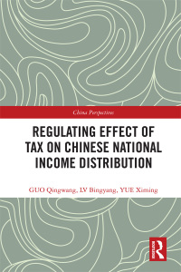 表紙画像: Regulating Effect of Tax on Chinese National Income Distribution 1st edition 9781138329690