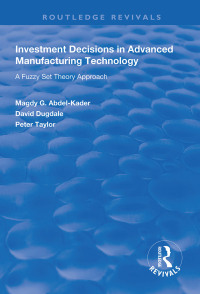 Omslagafbeelding: Investment Decisions in Advanced Manufacturing Technology 1st edition 9781138329492