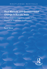 表紙画像: Real Markets and Environmental Change in Kerala, India 1st edition 9781138329096