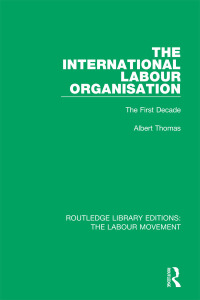 Immagine di copertina: The International Labour Organisation 1st edition 9781138329010