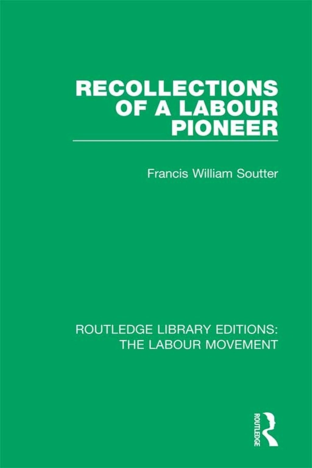 Recollections of a Labour Pioneer 1st Edition