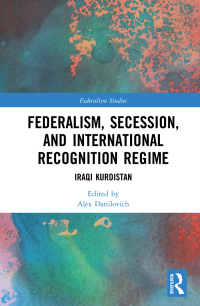 Imagen de portada: Federalism, Secession, and International Recognition Regime 1st edition 9781138328815
