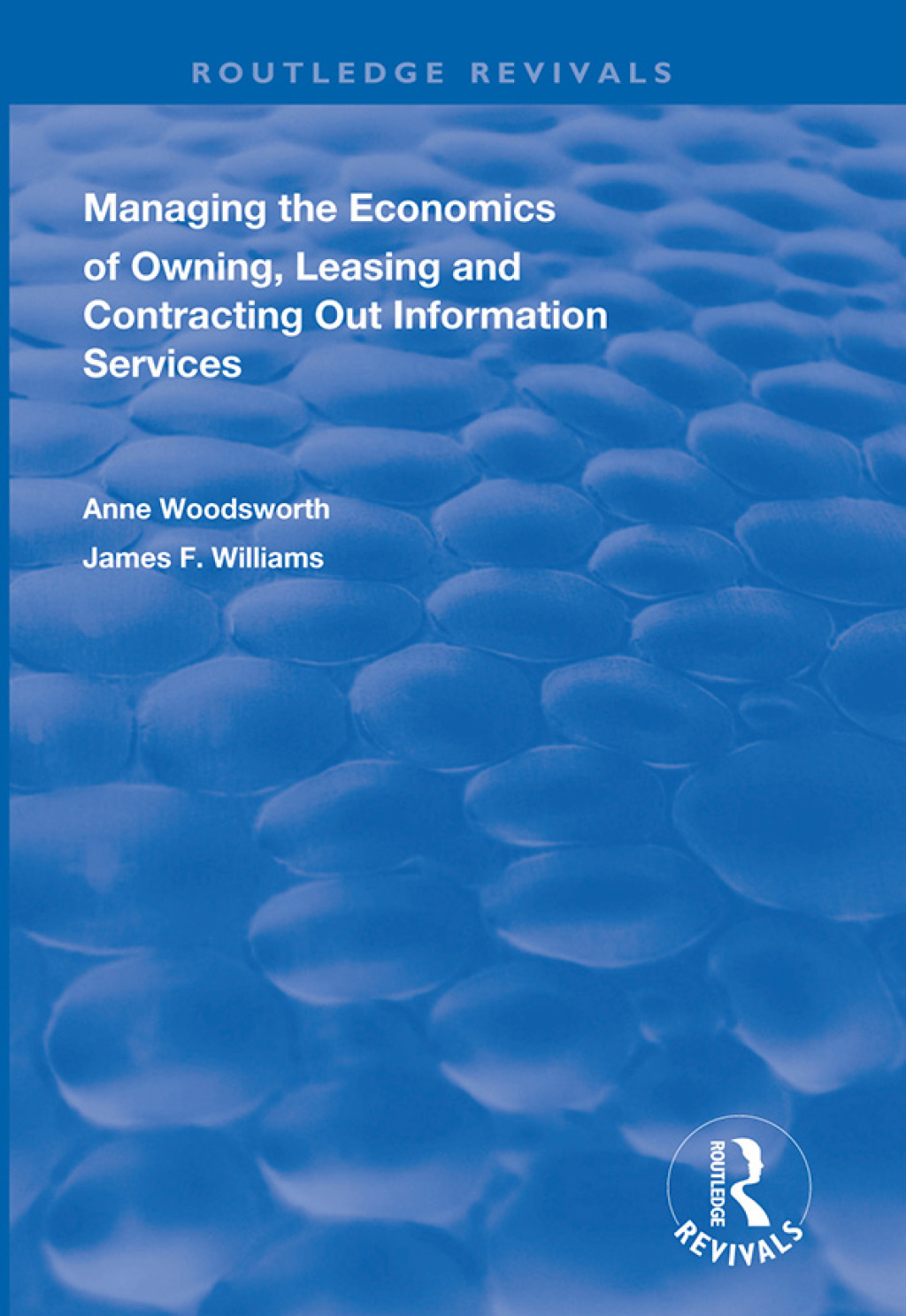 Managing the Economics of Owning, Leasing and Contracting Out Information Services 1st Edition