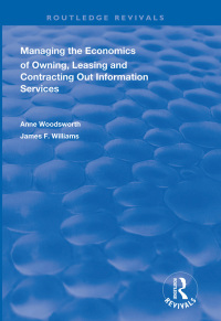 Cover image: Managing the Economics of Owning, Leasing and Contracting Out Information Services 1st edition 9781138328716