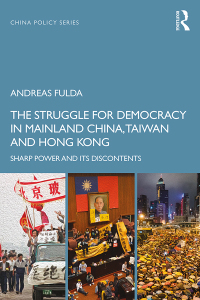Cover image: The Struggle for Democracy in Mainland China, Taiwan and Hong Kong 1st edition 9780367334901