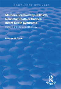 Imagen de portada: Mothers Bereaved by Stillbirth, Neonatal Death or Sudden Infant Death Syndrome 1st edition 9781138327726