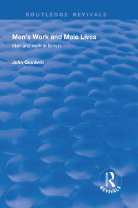 Cover image: Men's Work and Male Lives 1st edition 9781138327382