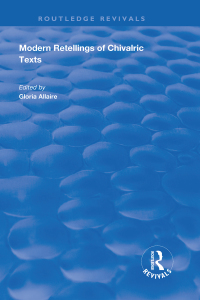 صورة الغلاف: Modern Retellings of Chivalric Texts 1st edition 9781138327146