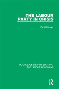 Cover image: The Labour Party in Crisis 1st edition 9781138326521