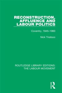 Imagen de portada: Reconstruction, Affluence and Labour Politics 1st edition 9781138326347