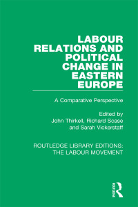 Cover image: Labour Relations and Political Change in Eastern Europe 1st edition 9781138325951