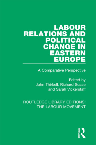 Imagen de portada: Labour Relations and Political Change in Eastern Europe 1st edition 9781138325951