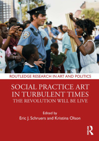 表紙画像: Social Practice Art in Turbulent Times 1st edition 9781032338248