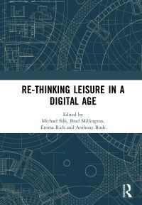Cover image: Re-thinking Leisure in a Digital Age 1st edition 9781138325418