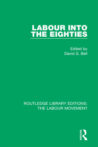 Cover image: Labour into the Eighties 1st edition 9781138324879