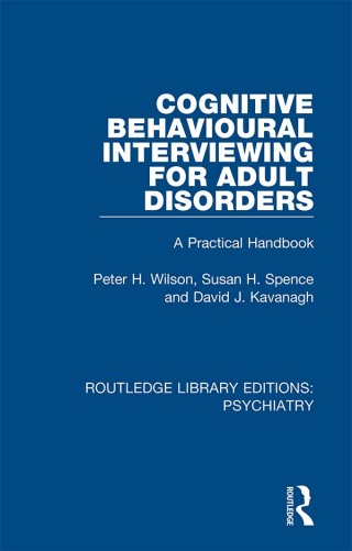 Cover image: Cognitive Behavioural Interviewing for Adult Disorders 1st edition 9781138324756