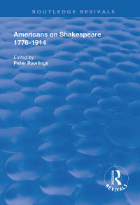 صورة الغلاف: Americans on Shakespeare, 1776-1914 1st edition 9781138324206