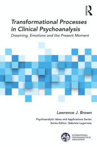 Imagen de portada: Transformational Processes in Clinical Psychoanalysis 1st edition 9781138323919